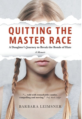 Book cover for Quitting the Master Race: A Daughter's Journey to Break the Bonds of Hate