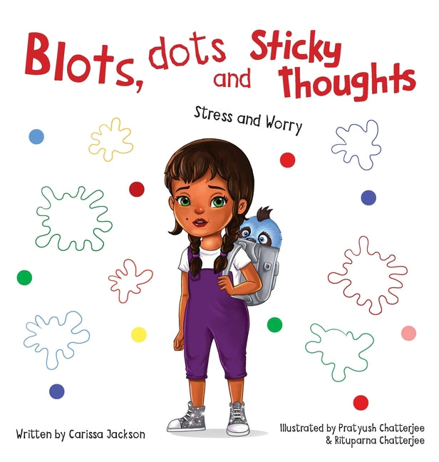 Book cover for Blots, Dots and Sticky Thoughts: Stress and Worry