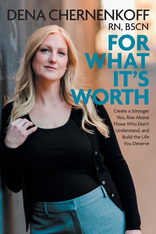 Book cover for For What It's Worth: Create a Stronger You, Rise Above Those Who Don't Understand, and Build the Life You Deserve