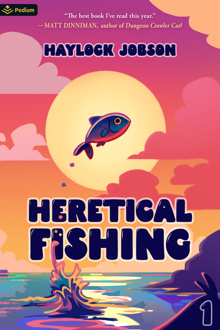 Book cover for Heretical Fishing: A Cozy Guide to Annoying the Cults, Outsmarting the Fish, and Alienating Oneself