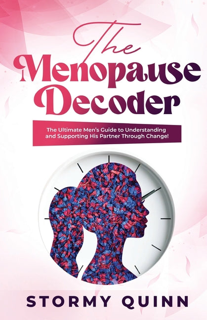 Book cover for Menopause Decoder: The Ultimate Men's Guide to Understanding and Supporting His Partner Through Change!