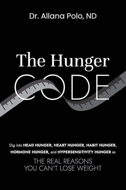 Book cover for Hunger Code: Dig into Head Hunger, Heart Hunger, Habit Hunger, Hormone Hunger, and Hypersensitivity Hunger as The Real Reasons You Can't Lose Weight