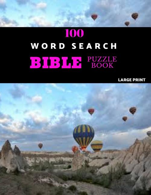 Book cover for 100 Word Search Bible Puzzle Book Large Print: Brain Challenging Bible Puzzles For Hours Of Fun