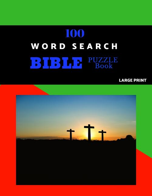 Book cover for 100 Word Search Bible Puzzle Book Large Print: Brain Challenging Bible Puzzles For Hours Of Fun