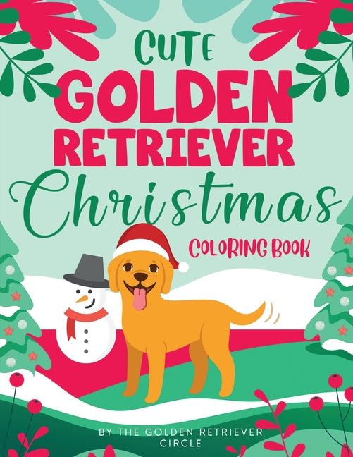 Book cover for Cute Golden Retriever Christmas Coloring Book
