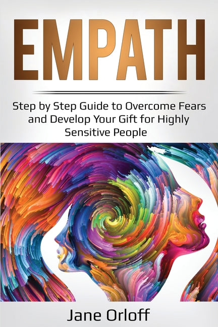 Book cover for Empath: Step by Step Guide to Overcome Fears and Develop Your Gift for Highly Sensitive People