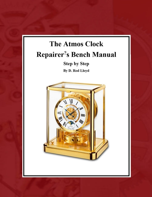 Book cover for Atmos Clock Repairer's Bench Manual