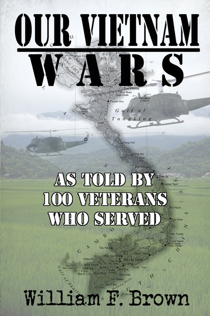 Book cover for Our Vietnam Wars, Volume 1: as told by 100 veterans who served
