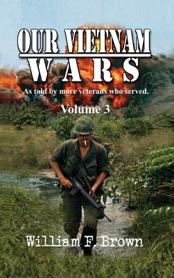 Book cover for Our Vietnam Wars, Volume 3: as told by still more veterans who served