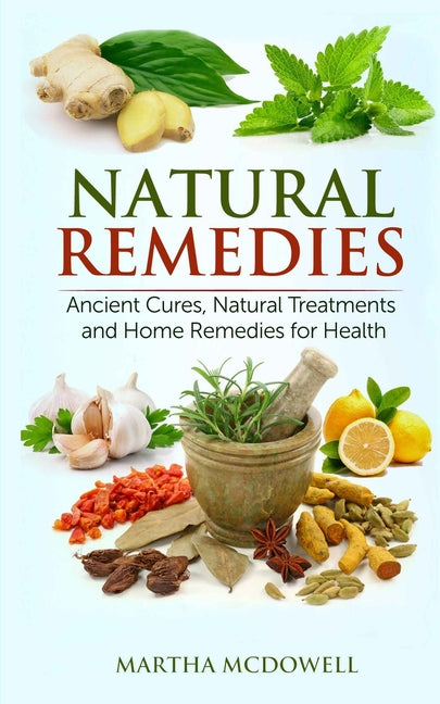 Book cover for Natural Remedies - Ancient Cures, Natural Treatments and Home Remedies for Health