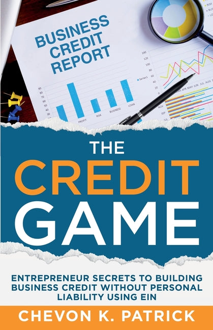 Book cover for The Credit Game: Entrepreneur Secrets to Building Business Credit Without Personal Liability Using EIN