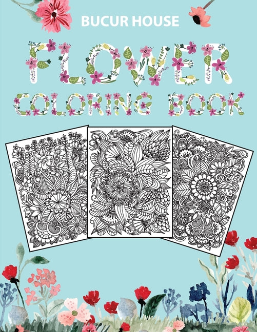 Book cover for Flowers: Adult Coloring Book with beautiful realistic flowers, bouquets, floral designs, roses, leaves, butterfly, sunflowers, spring, and summer