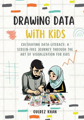 Book cover for Drawing Data with Kids: Cultivating Data-Literacy: A Screen-Free Journey through the Art of Visualization for Kids