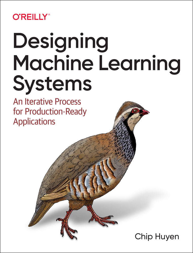 Book cover for Designing Machine Learning Systems: An Iterative Process for Production-Ready Applications
