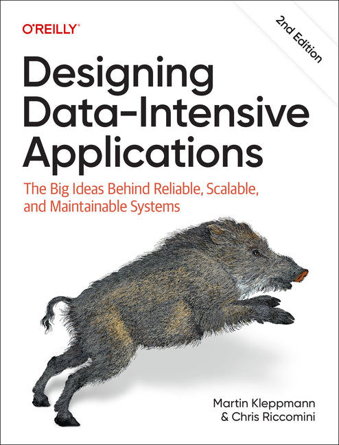 Book cover for Designing Data-Intensive Applications: The Big Ideas Behind Reliable, Scalable, and Maintainable Systems
