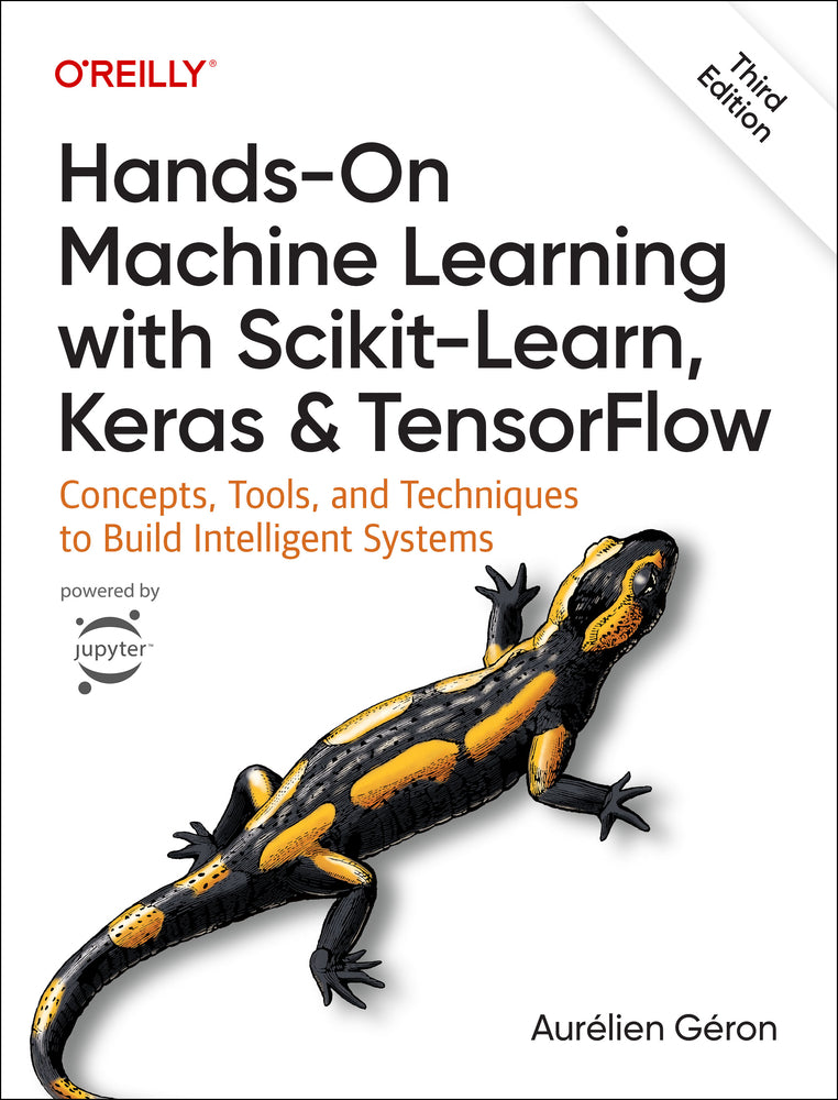 Book cover for Hands-On Machine Learning with Scikit-Learn, Keras, and Tensorflow: Concepts, Tools, and Techniques to Build Intelligent Systems