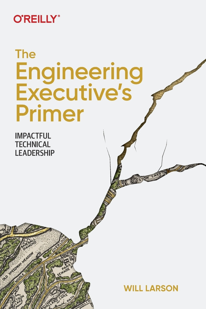 Book cover for The Engineering Executive's Primer: Impactful Technical Leadership