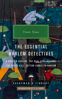 Book cover for The Essential Harlem Detectives: A Rage in Harlem, the Real Cool Killers, the Crazy Kill, Cotton Comes to Harlem