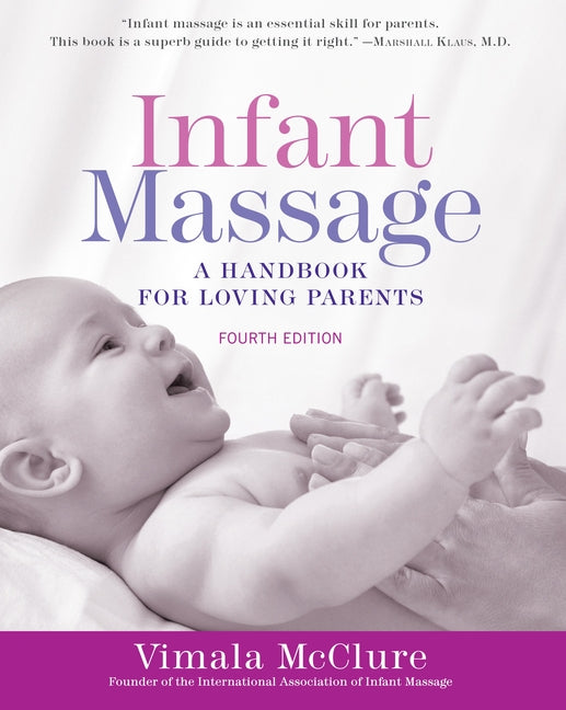 Book cover for Infant Massage (Fourth Edition): A Handbook for Loving Parents (Revised)