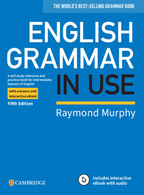 Book cover for English Grammar in Use Book with Answers and Interactive eBook: A Self-Study Reference and Practice Book for Intermediate Learners of English
