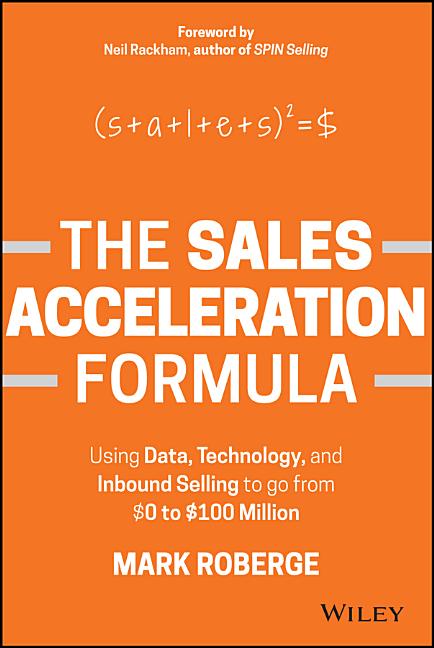 Book cover for Sales Acceleration Formula: Using Data, Technology, and Inbound Selling to Go from $0 to $100 Million