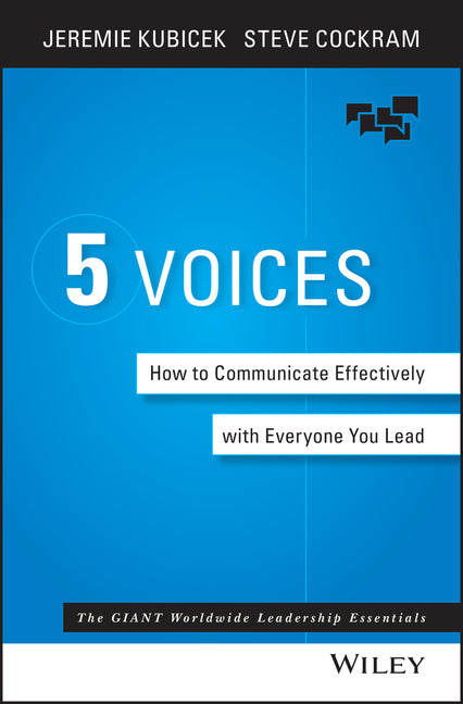 Book cover for The 5 Voices: How to Communicate Effectively with Everyone You Lead