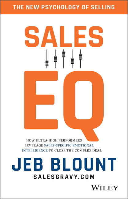 Book cover for Sales EQ: How Ultra High Performers Leverage Sales-Specific Emotional Intelligence to Close the Complex Deal