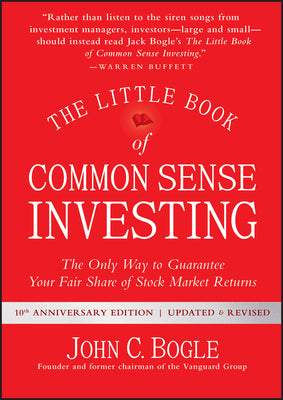Book cover for The Little Book of Common Sense Investing: The Only Way to Guarantee Your Fair Share of Stock Market Returns