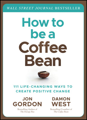 Book cover for How to Be a Coffee Bean: 111 Life-Changing Ways to Create Positive Change