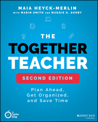 Book cover for The Together Teacher: Plan Ahead, Get Organized, and Save Time!