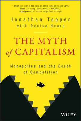 Book cover for The Myth of Capitalism: Monopolies and the Death of Competition