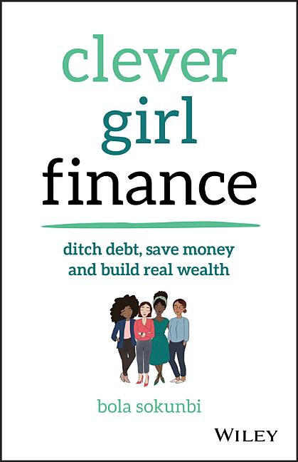 Book cover for Clever Girl Finance: Ditch Debt, Save Money and Build Real Wealth