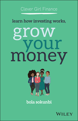 Book cover for Clever Girl Finance: Learn How Investing Works, Grow Your Money