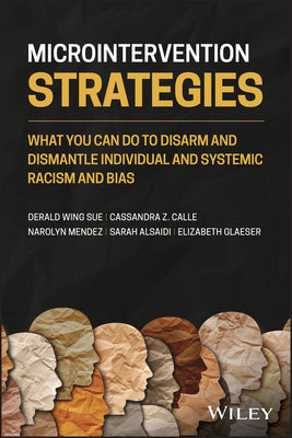 Book cover for Microintervention Strategies: What You Can Do to Disarm and Dismantle Individual and Systemic Racism and Bias