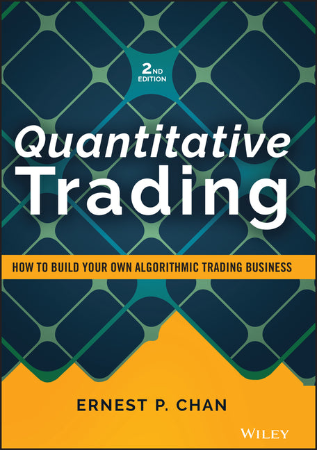 Book cover for Quantitative Trading: How to Build Your Own Algorithmic Trading Business