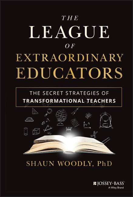 Book cover for League of Extraordinary Educators: The Secret Strategies of Transformational Teachers