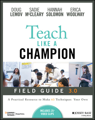 Book cover for Teach Like a Champion Field Guide 3.0: A Practical Resource to Make the 63 Techniques Your Own