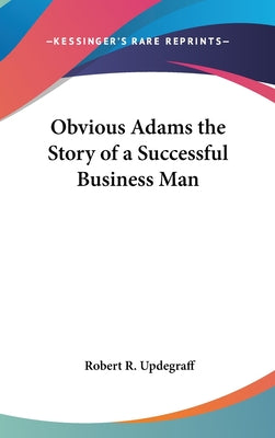 Book cover for Obvious Adams the Story of a Successful Business Man