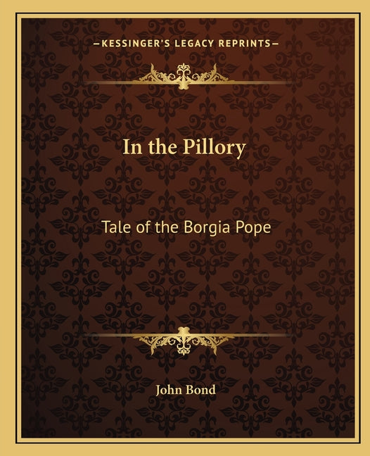 Book cover for In the Pillory: Tale of the Borgia Pope