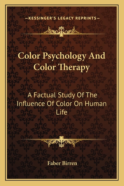 Book cover for Color Psychology And Color Therapy: A Factual Study Of The Influence Of Color On Human Life