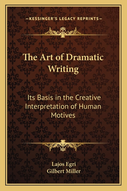 Book cover for Art of Dramatic Writing: Its Basis in the Creative Interpretation of Human Motives