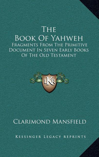 Book cover for Book Of Yahweh: Fragments From The Primitive Document In Seven Early Books Of The Old Testament