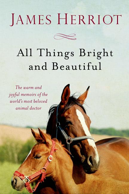 Book cover for All Things Bright and Beautiful: The Warm and Joyful Memoirs of the World's Most Beloved Animal Doctor