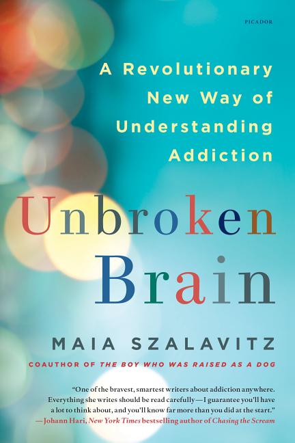 Book cover for Unbroken Brain: A Revolutionary New Way of Understanding Addiction