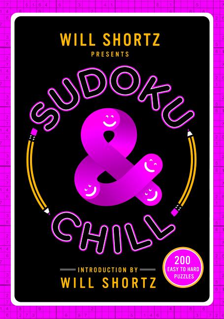 Book cover for Will Shortz Presents Sudoku & Chill: 200 Easy to Hard Puzzles