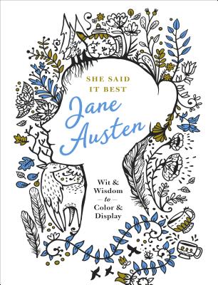 Book cover for She Said It Best: Jane Austen: Wit & Wisdom to Color & Display