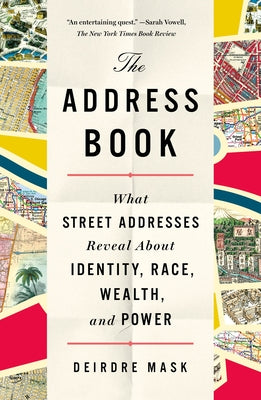 Book cover for The Address Book: What Street Addresses Reveal about Identity, Race, Wealth, and Power