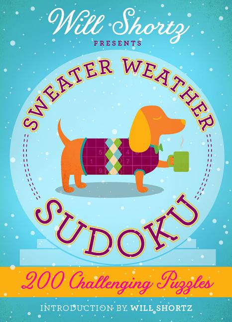 Book cover for Will Shortz Presents Sweater Weather Sudoku: 200 Challenging Puzzles: Hard Sudoku Volume 2
