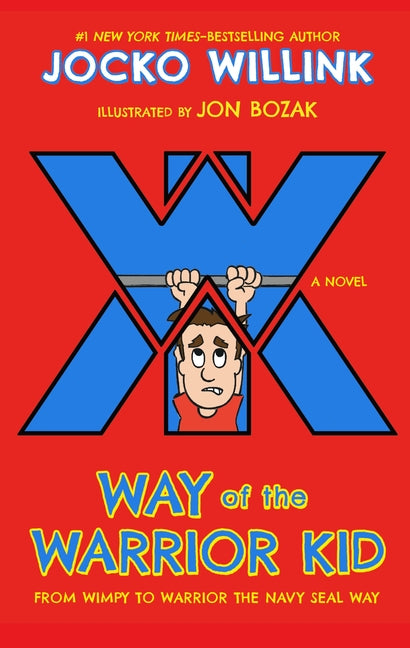 Book cover for Way of the Warrior Kid: From Wimpy to Warrior the Navy Seal Way: A Novel
