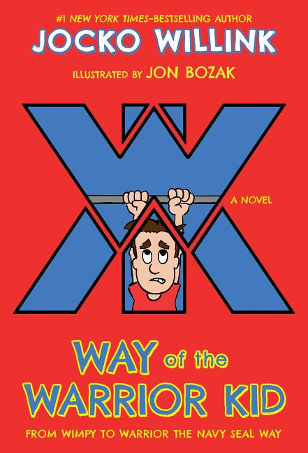 Book cover for Way of the Warrior Kid: From Wimpy to Warrior the Navy Seal Way: A Novel